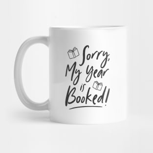 Sorry, My Year is Booked (Black) Mug